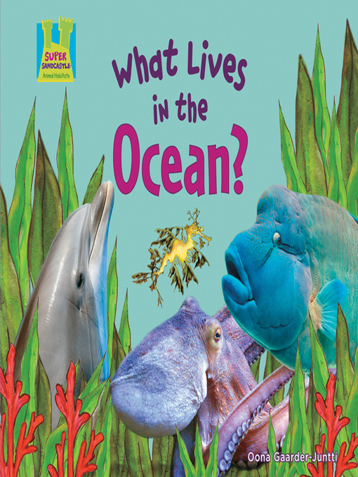 Title details for What Lives in the Ocean? by Oona Gaarder-Juntti - Available